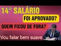 14° SALÁRIO APROVADO? QUEM FICOU DE FORA? VOU TE FALAR AVERDADE AGORA DIRETO DE BRASÍLIA.