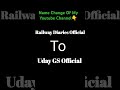 Youtube Channel Name Change #UdayGSOfficial #MrUdayKumar #trainmanager #goodsguard #railway #GS