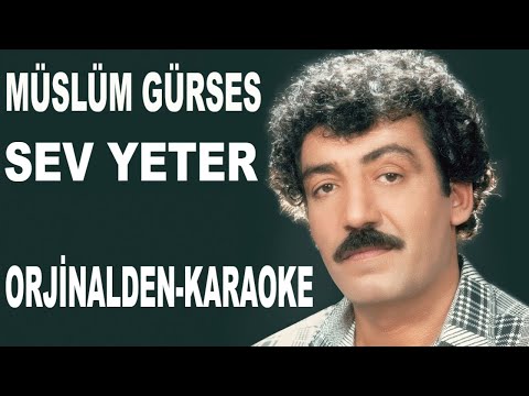 MÜSLÜM GÜRSES SEV YETER ORJİNAL KARAOKE VE SÖZLERİ