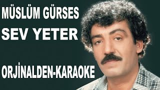 MÜSLÜM GÜRSES SEV YETER ORJİNAL KARAOKE VE SÖZLERİ Resimi