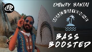Machayenge [Bass Boosted] | Emiway Bantai | Bass Roasters | Latest Hindi Song 2019 |