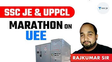SSC/UPPCL JE 2020-21 | Marathon on UEE by Rajkumar Singh