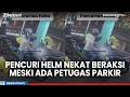Aksi Nekat Pencuri Helm di Banjarmasin Terekam, Meski Ada Petugas Parkir