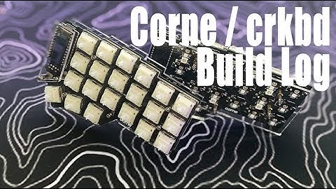 Corne (crkbd) Build Log