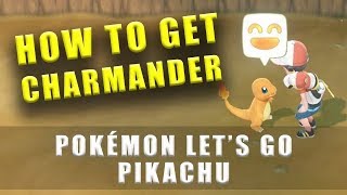 Pokémon Let's Go Pikachu how to get Charmander