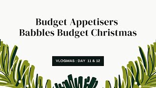Babbles Budget Christmas - Vlogmas 11 & 12 - Budget Appetisers