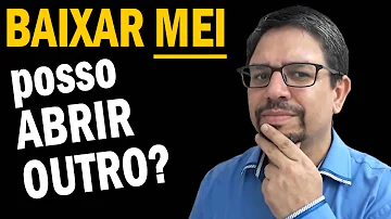 Tem como dar baixa no MEI e depois abrir novamente?