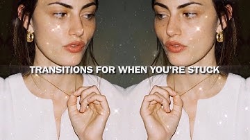 transitions for when you