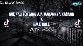 DJ Gue Tau Tenang aja Makannya Kacang X DJ Gani Gani X DJ Bale Bale Remix