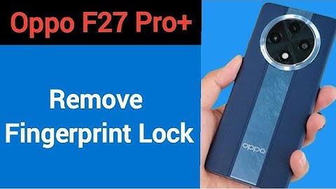 Oppo F27 Pro+ me fingerprint lock Kaise hataye, how to remove fingerprint lock