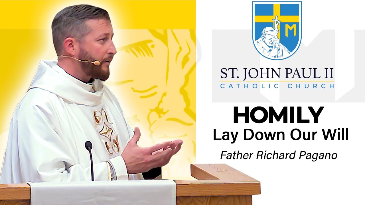 "Lay Down Our Will" - A Homily by Father Richard Pagano