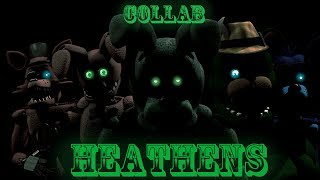 [FNAF Oc´s/SFM] Heathens Collab Completed