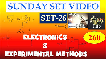 SET 26 | Electronics & Experimental Methods | OPAMP, Filters,  Error Analysis etc. | Physics Hub