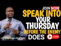SPEAK INTO YOUR THURSDAY BEFORE THE ENEMY DOES APOSTLE JOSHUA SELMAN
