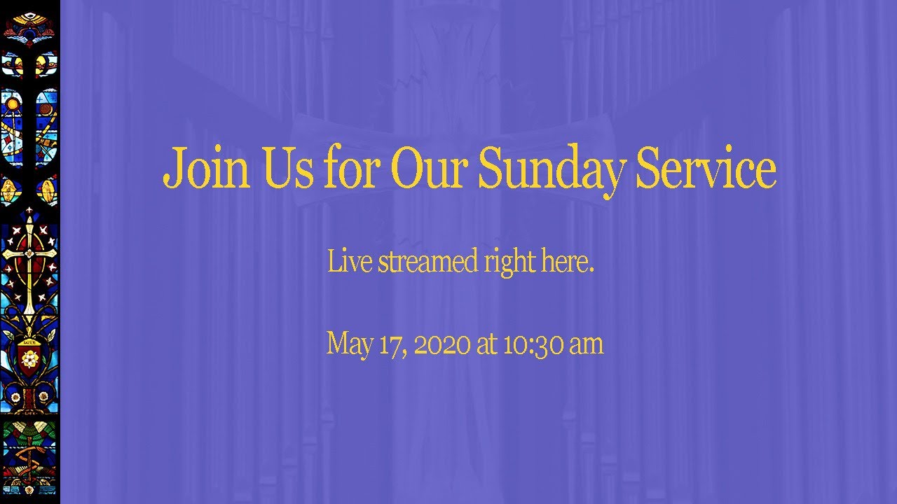 May 17, 2020 Service Live Stream - YouTube