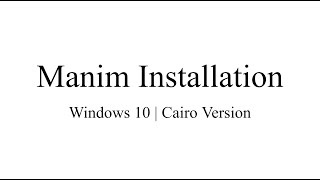 Manim Tutorial | How to Install Manim (Cairo Version) on Windows 10
