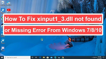 How to Fix xinput1_3.dll not found or Missing Error from Windows 7/8/10