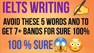 IELTS Writing 5 words you must AVOID | IELTS Writing TIPS | AVOID Words in IELTS WRITING | DANGER
