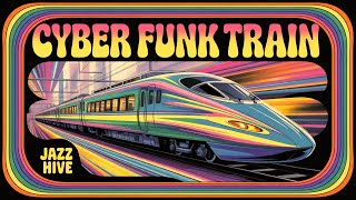 All Aboard the Cyber Funk Train 🚂