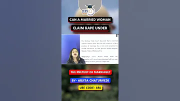 Can A Married Woman Claim Rape Under The Pretext Of Marriage 