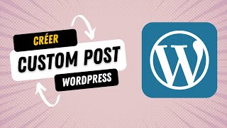 Créer un custom post type sur Wordpress 