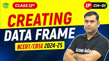 Creating a DataFrame: Python Pandas | Chapter 01 Class 12th Informatics Practices (IP) 065 NCERT