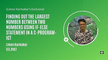 06.Finding out the largest number between two numbers using if-else statement in a C-Program-ICT