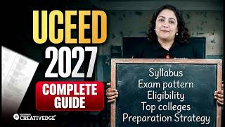 All About UCEED 2027 | Syllabus, Exam Pattern, Top Colleges &amp; Complete Preparation Guide