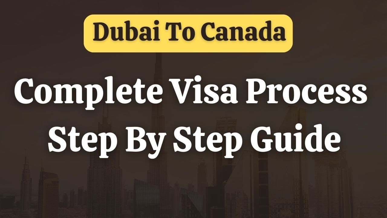 Dubai To Canada Tourist Visa Process and Cost Complete Information