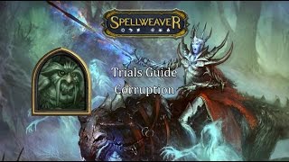 Spellweaver: Comprehensive Trials Guide part 8 (Corruption)