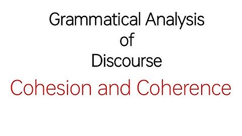 Cohesion and Coherence - Grammatical Analysis of Discourse in Urdu/Hindi Discourse Studies