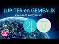 Jupiter en gemeaux du 25 mai 24 au 9 juin 25