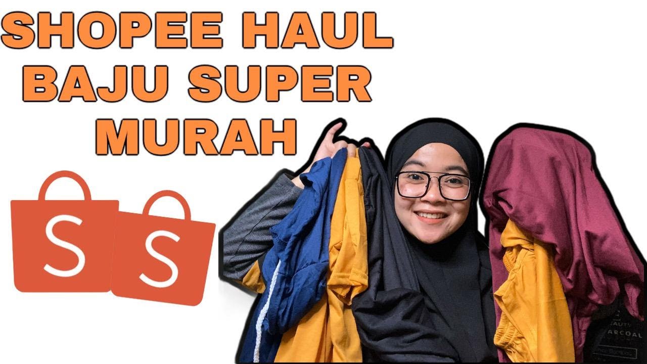 SUPER MURAH  BAJU  HARGA DI  BAWAH 25 RIBU SHOPEE  HAUL 