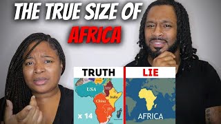 THE TRUE SIZE OF AFRICA? Americn Couple Reacts 'Why Africa's Map Is Drawn Wrong?'