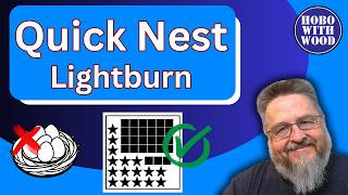 LightBurn 2.1 Quick Nest Review | Faster, Smarter Laser Cutting Layouts