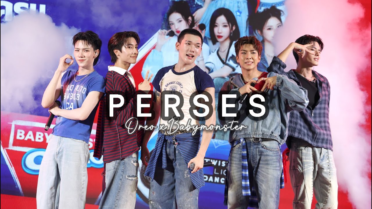 PERSES /  OREOxBABYMONSTER | 01.10.2025 (4K)