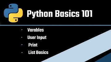 Python Beginners Guide - Variables, Basic List, User Input etc..