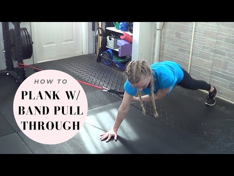 How to Plank with Band Pull Through