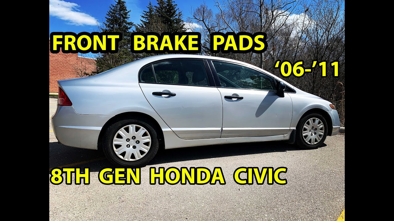Front Brake Pads 2011 Honda Civic 8th Gen Brakes YouTube