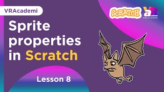 Learn About Sprite Properties in Scratch | Lesson 8 | VRAcademi Scratch Tutorials for Beginners