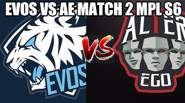EVOS VS AE MATCH 2 MPL S6 | ALTER EGO VS EVOS LEGENDS GAME 2 MPL ID SEASON 6 WEEK 4 DAY 1