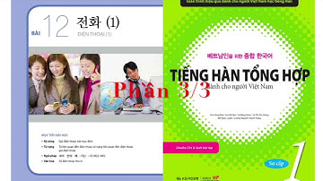 [LUYỆN NGHE] TIẾNG HÀN TỔNG HỢP SƠ CẤP 1 I #PHẦN 3/3 - BÀI 12 - 전화