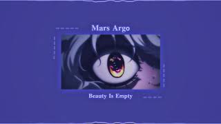 Mars Argo - Beauty Is Empty (slowed/dreamy version)
