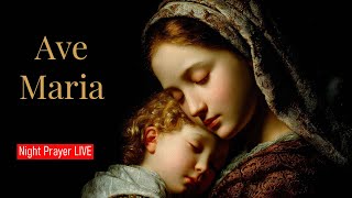 Ave Maria — Night Prayer LIVE | Gregorian Chant \u0026 Sacred Catholic Meditation for Peace and Rest