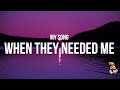 My Song When They Needed Me Lyrics mp3