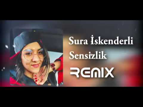 SURA İSKENDERLİ SENSİZLİK REMİX İYİ DİNLEMELER.