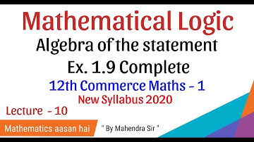 No.10 Mathematical Logic|| Ex. 1.9 Complete(12th Commerce Maths-1)|New Syllabus 2020-21||