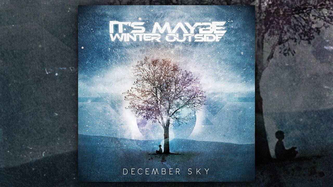 It's Maybe Winter Outside - December Sky (FULL EP/2013) - YouTube