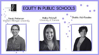 CL Podcast | Equity in Public Education | Malika Pritchett, Sarah Pinkleman, Shahla Ala'i-Rosales