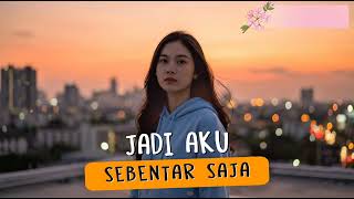 Jadi Aku Sebentar Saja – Judika Cover | Lagu Galau yang Bikin Nangis